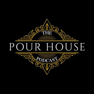 The Pour House Podcast