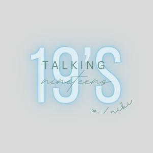 Talking Nineteens