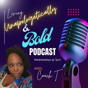Living Unapologetically and Bold