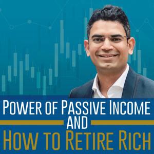 Power of passive investing & How to Retire Rich