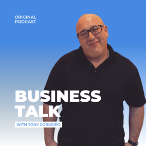 Business Talk with Tony Cordeiro