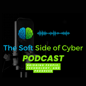 The Soft Side of Cyber Podcast