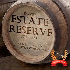 Dave's Estate Reserve Podcasts