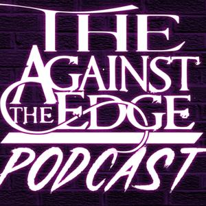 The Against The Edge Podcast