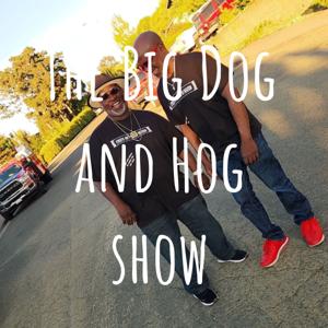 The Big Dog and Hog show