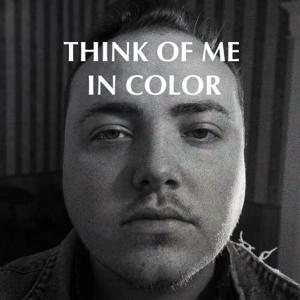 Think Of Me In Color