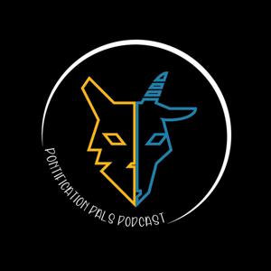 The Pontification Pals Podcast