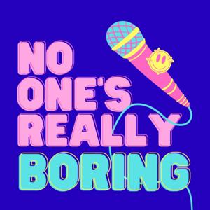 No One's Really Boring