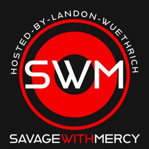 Savage with Mercy