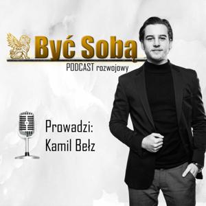Kamil Bełz: Być Sobą PODCAST