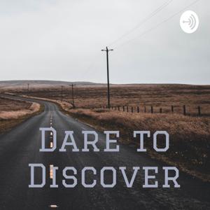 Dare to Discover