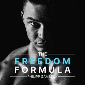 The Freedom Formula: Building the Life you want