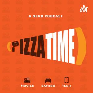 The Pizza Time Nerdcast