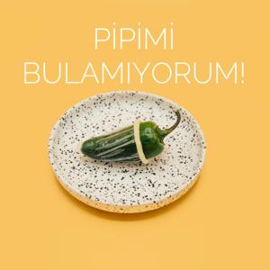 PİPİMİ BULAMIYORUM!
