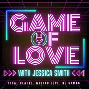 Game of Love with Jessica Smith