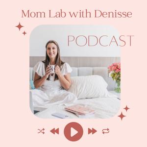 Mom Lab with Denisse Mensch