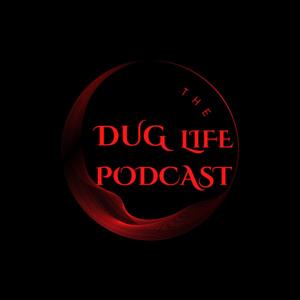 The Dug Life Podcast
