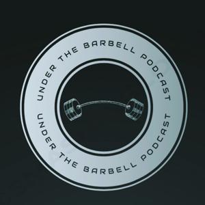 Under the Barbell Podcast