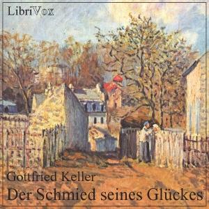 Schmied seines Glückes, Der by Gottfried Keller (1819 - 1890)