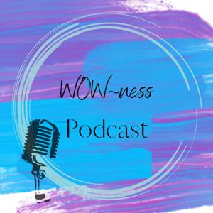 WOW~ness Podcast