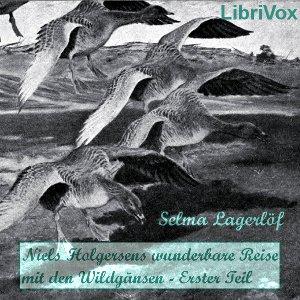 Niels Holgersens wunderbare Reise mit den Wildgänsen - Erster Teil by Selma Lagerlöf (1858 - 1940)