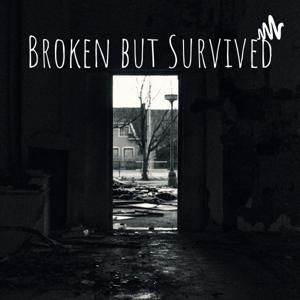 Broken but Survived