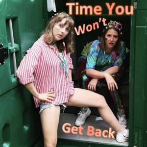 Time You Won't Get Back