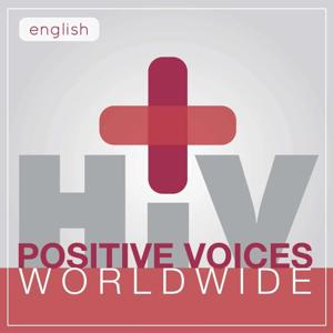 HIV+ Positive Voices: Worldwide [English]