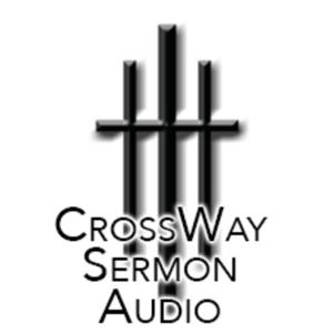 CrossWay Baptist Church Sermon Podcast (audio)