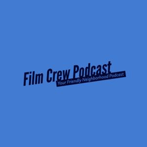 The Film Crew Podcast