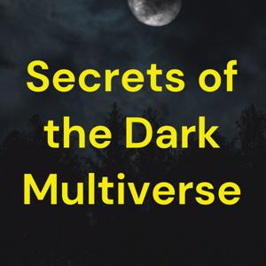 Secrets of the Dark Multiverse