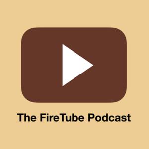 The FireTube Podcast