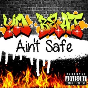 Yo Beat Ain't Safe!