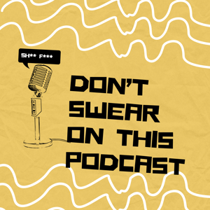 Don't Swear on this Podcast