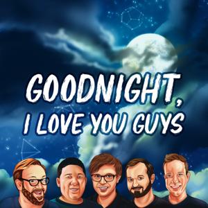 Goodnight, I Love You Guys