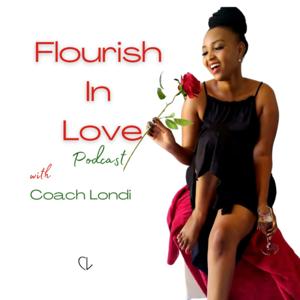 FLOURISH IN LOVE with Coach Londi