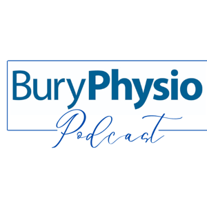 The Bury Physio Podcast