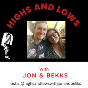 Highs & Lows with Jon and Bekks