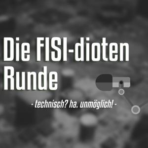 Die FisIdioten Runde | Technisch? Unmöglich!