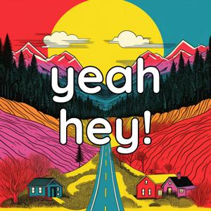 Yeah Hey!