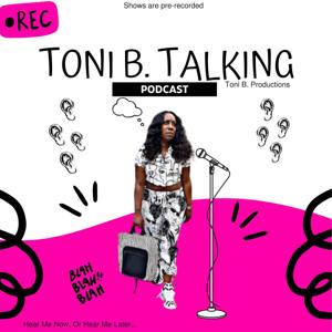 Toni B. Talking Podcast