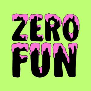 Zero Fun Podcast
