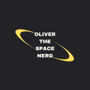 The Oliver The Space Nerd Podcast