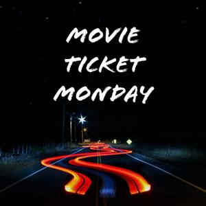 Movie Ticket Monday