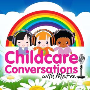 Childcare Conversations with Ms. Fee