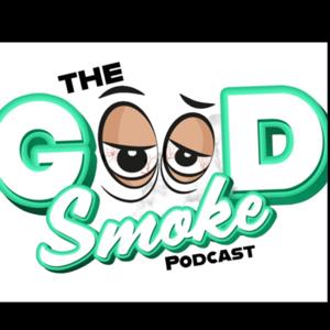 The Good Smoke Podcast