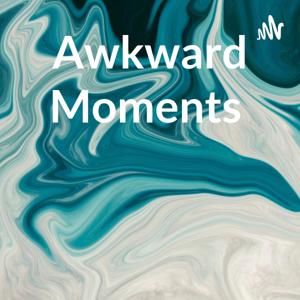 Awkward Moments