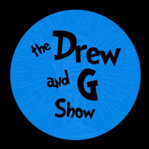 The Drew and G Show