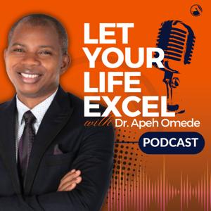 Let Your Life Excel with Dr Apeh