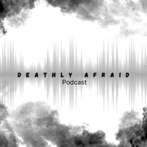 Deathly Afraid